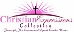 CHRISTIAN EXPRESSIONS COLLECTION FLOWER GIRL, FIRST COMMUNION & SPECIAL OCCASION DRESSES