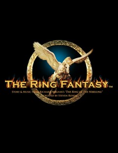 THE RING FANTASY, STORY & MUSIC FROM RICHARD WAGNER'S "THE RING OF THE NIBELUNG" CREATED BY STEVEN ROSEN