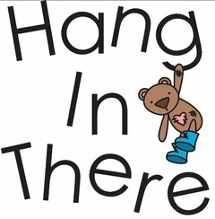 HANG IN THERE