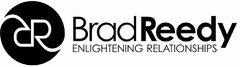 RR BRAD REEDY ENLIGHTENING RELATIONSHIPS