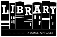 LIBRARY A WEINBERG PROJECT