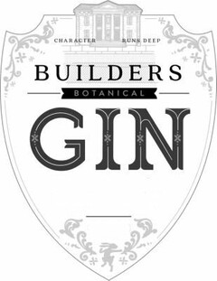 CHARACTER RUNS DEEP BUILDERS BOTANICAL GIN