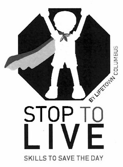 STOP TO LIVE SKILLS TO SAVE THE DAY BY LIFETOWN COLUMBUS