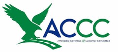 ACCC AFFORDABLE COVERAGE & CUSTOMER COMMITTED