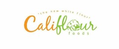 "THE NEW WHITE FLOUR" CALIFLOUR FOODS