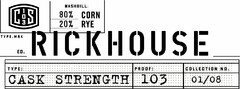 C 103 S MASHBILL: 80% CORN 20% RYE TYPE.MARK ED RICKHOUSE TYPE: PROOF: COLLECTION NO. CASK STRENGTH 103 01/08