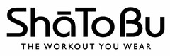 SHATOBU THE WORKOUT YOU WEAR