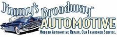 JIMMY'S BROADWAY AUTOMOTIVE MODERN AUTOMOTIVE REPAIR, OLD FASHIONED SERVICE.