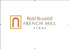 BUILD BEAUTIFUL! FRENCH MILL STONE