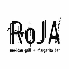 ROJA MEXICAN GRILL + MARGARITA BAR