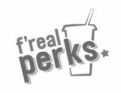 F'REAL PERKS