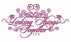 LINKING THINGS TOGETHER LLC