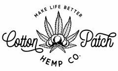 COTTON PATCH HEMP CO. MAKE LIFE BETTER