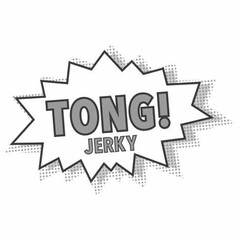 TONG! JERKY