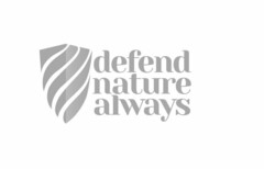 DEFEND NATURE ALWAYS
