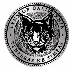 ·LYNX OF CALIFORNIA· TENEBRAS NE TIMEAS