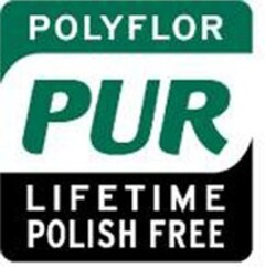 POLYFLOR PUR LIFETIME POLISH FREE