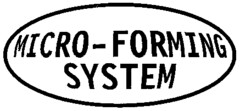 MICRO-FORMING SYSTEM