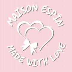 MAISON ESPIN MADE WITH LOVE