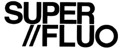 SUPER//FLUO