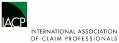 IACP INTERNATIONAL ASSOCIATION OF CLAIM PROFESSIONALS