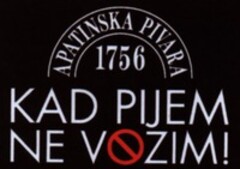 APATINSKA PIVARA 1756 KAD PIJEM NE VOZIM!