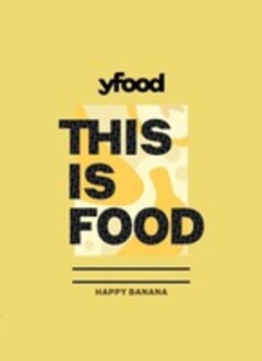 yfood THIS IS FOOD – HAPPY BANANA