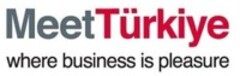 Meet Türkiye where business is pleasure