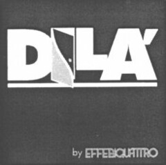 DILA' BY EFFEBIQUATTRO