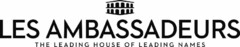 LES AMBASSADEURS THE LEADING HOUSE OF LEADING NAMES