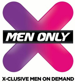 MEN ONLY X-CLUSIVE MEN ON DEMAND