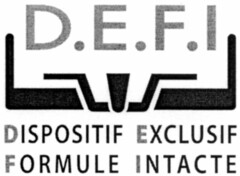 D.E.F.I. DISPOSITIF EXCLUSIF FORMULE INTACTE