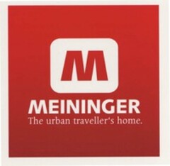 M MEININGER The Urban traveller's home.