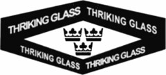 THRIKING GLASS