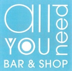 all you need BAR & SHOP