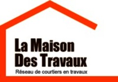 La Maison Des Travaux Réseau de courtiers en travaux