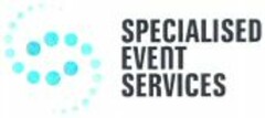 SPECIALISED EVENT SERVICES