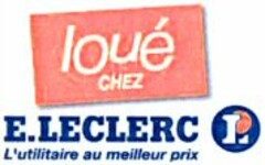 loué chez E.LECLERC L'utilitaire au meilleur prix