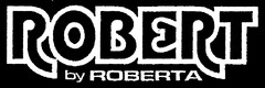 ROBERT by ROBERTA