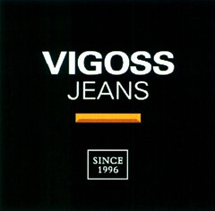 VIGOSS JEANS SINCE 1996