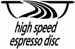 high speed espresso disc