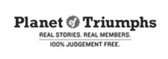 Planet of Triumphs REAL STORIES. REAL MEMBERS. 100% JUDGEMENT FREE.