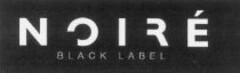 NOIRÉ BLACK LABEL