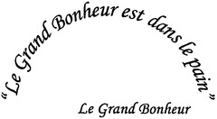 "Le Grand Bonheur est dans le pain" Le Grand Bonheur