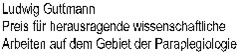 Ludwig Guttmann Preis für herausragende wissenschaftliche Arbeiten auf dem Gebiet der Paraplegiologie