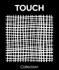 TOUCH Collection