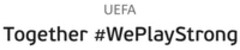 UEFA Together #WePlayStrong