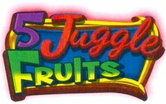 5 Juggle FRUITS