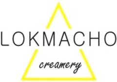 LOKMACHO creamery