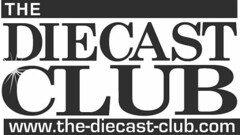 THE DIECAST CLUB www.the-diecast-club.com
